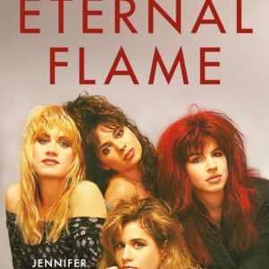 Eternal Flame: The Authorized Biography of The Bangles Hardcover – February 18, 2025